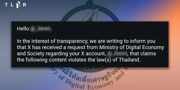 ผู้ใช้ X ไม่ต่ำกว่า 8 ราย เผยถูกทางการไทยร้องขอแพลตฟอร์มให้ปิดกั้นทวีตวิจารณ์รัฐบาล